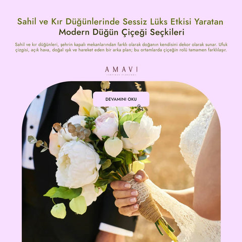 Sahil ve Kır Düğünlerinde Sessiz Lüks Etkisi Yaratan Modern Düğün Çiçeği Seçkileri
